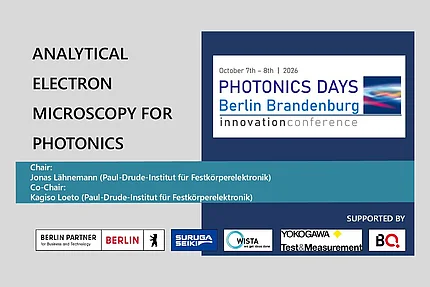 Promotional slide for the Photonics Days Berlin Brandenburg conference, October 7–8, 2026, advertising a session titled 'Analytical Electron Microscopy for Photonics,' chaired by Jonas Lähnemann and co-chaired by Kagiso Loeto, both from the Paul-Drude-Institut für Festkörperelektronik. Sponsor logos for Berlin Partner, Suruga Seiki, WISTA, Yokogawa Test & Measurement, and BQ are shown at the bottom.